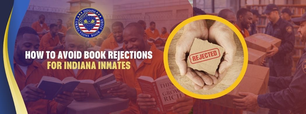 How to Avoid Book Rejections for Indiana Inmates