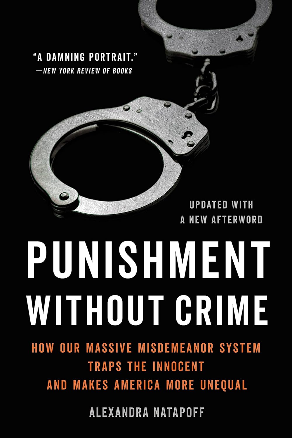 Punishment Without Crime: How Our Massive Misdemeanor System Traps the Innocent and Makes America More Unequal at - IN Corrections Bookstore