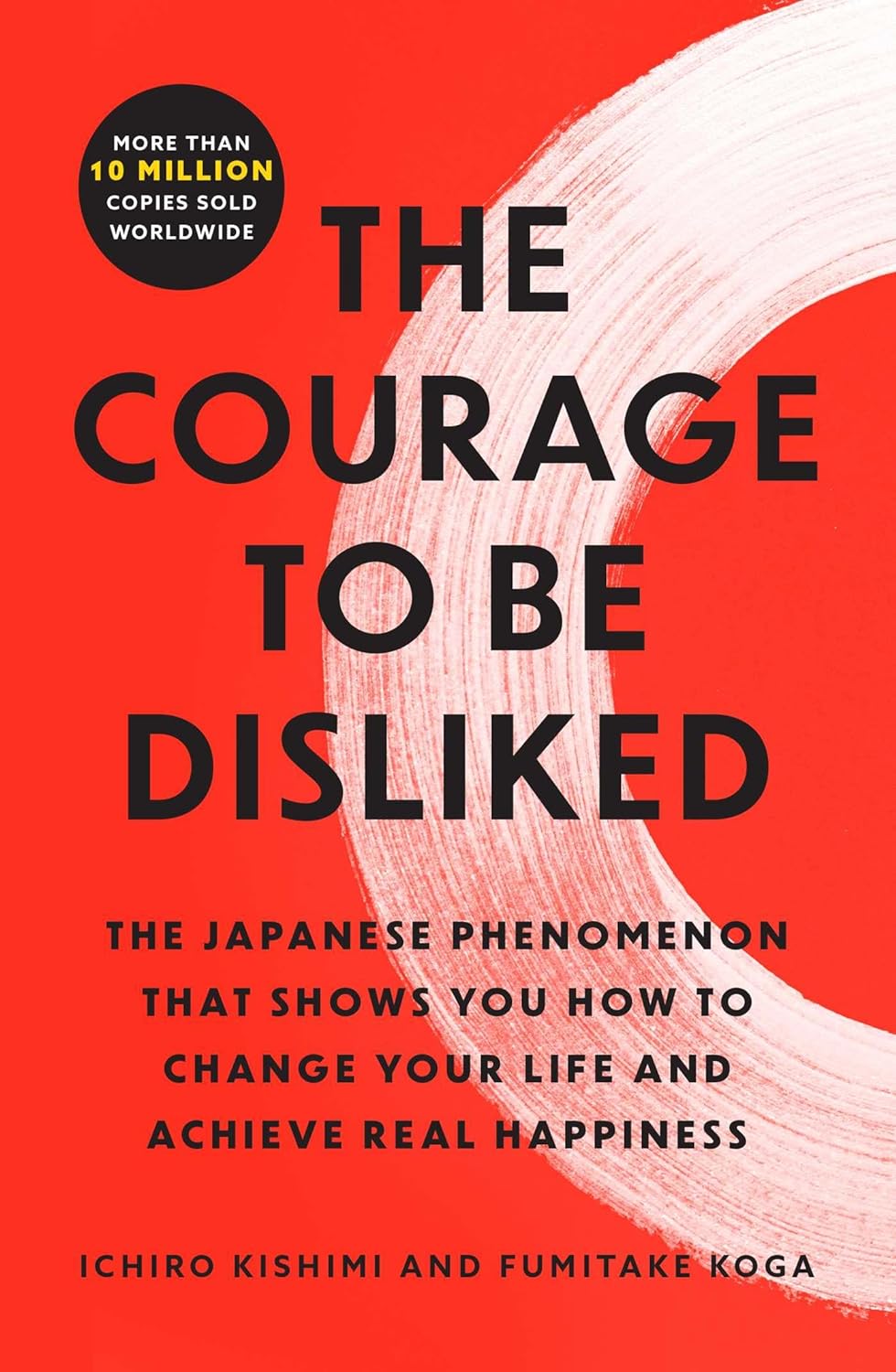 The Courage to Be Disliked: The Japanese Phenomenon That Shows You How to Change Your Life and Achieve Real Happiness - IN Corrections Bookstore