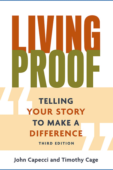 Living Proof: Telling Your Story to Make a Difference by Capecci, John