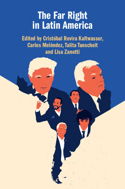 The Far Right in Latin America by Rovira Kaltwasser, Cristóbal