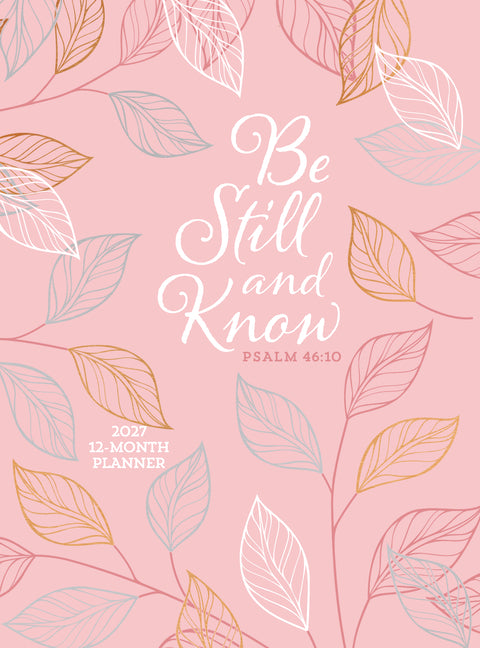 Be Still and Know (2027 Planner) Faux Ziparound: 12-Month Weekly Planner by Belle City Gifts