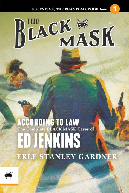 According to Law: The Complete Black Mask Cases of Ed Jenkins, Volume 1 by Gardner, Erle Stanley