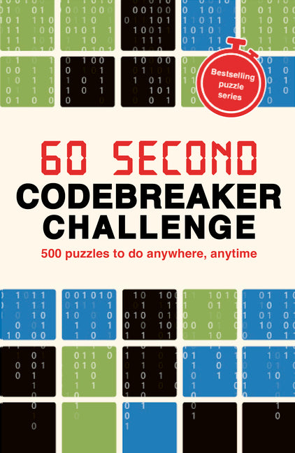 60 Second Codebreaker Challenge: Over 200 Puzzles to Do Anywhere, Anytime by Hall, Roland