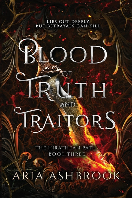 Blood of Truth and Traitors: A Dark Enemies To Lovers Fantasy Romance Novel by Ashbrook, Aria