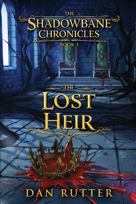 The Shadowbane Chronicles: Book 1 - The Lost Heir by Rutter, Dan