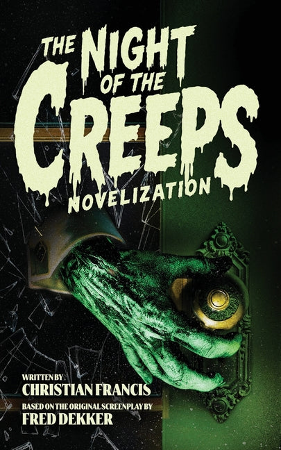 The Night of the Creeps Novelization by Francis, Christian