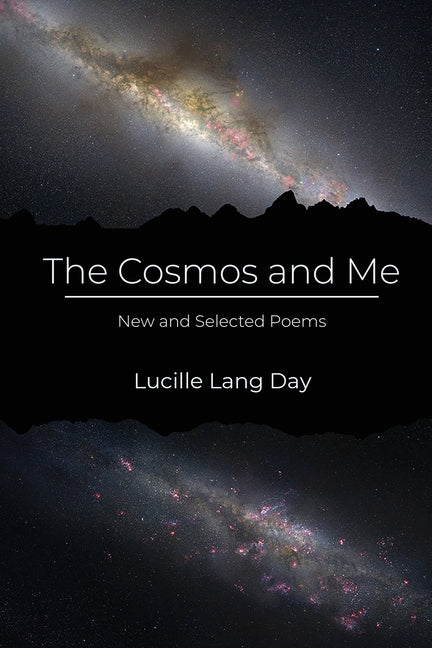 The Cosmos and Me: New and Selected Poems by Lang Day, Lucille