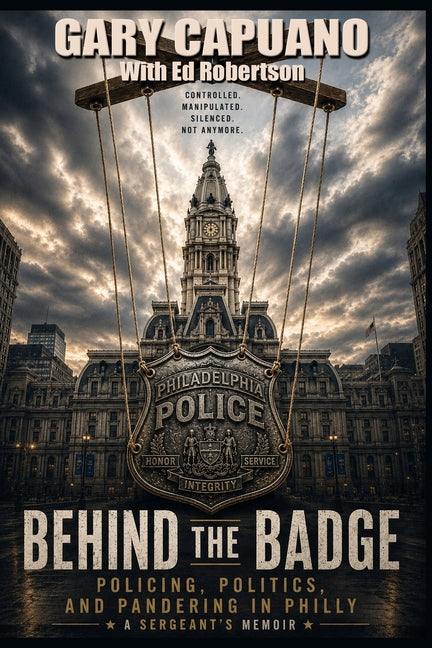 Behind the Badge by Capuano, Gary
