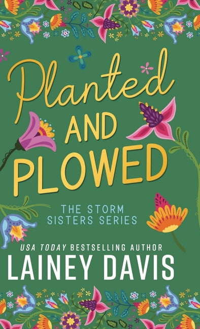 Planted and Plowed: The Storm Sisters Series by Davis, Lainey