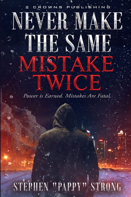 Never Make the Same Mistake Twice by Strong, Stephen