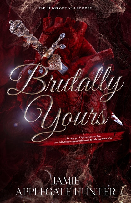 Brutally Yours: Standalone Dark Romantasy by Applegate Hunter, Jamie