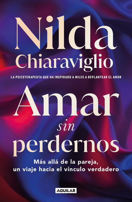 Amar Sin Perdernos / Loving Without Losing Ourselves by Chiaraviglio, Nilda