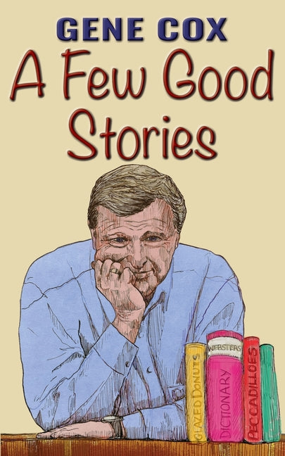 A Few Good Stories by Cox, Gene