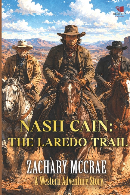 Nash Cain: The Laredo Trail: Α Classic Western Adventure Series by McCrae, Zachary
