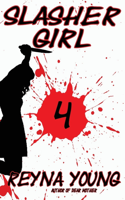 Slasher Girl 4 by Young, Reyna
