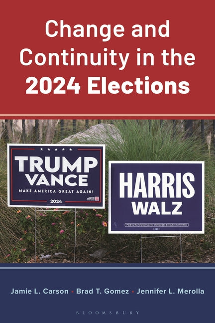 Change and Continuity in the 2024 Elections by Carson, Jamie L.