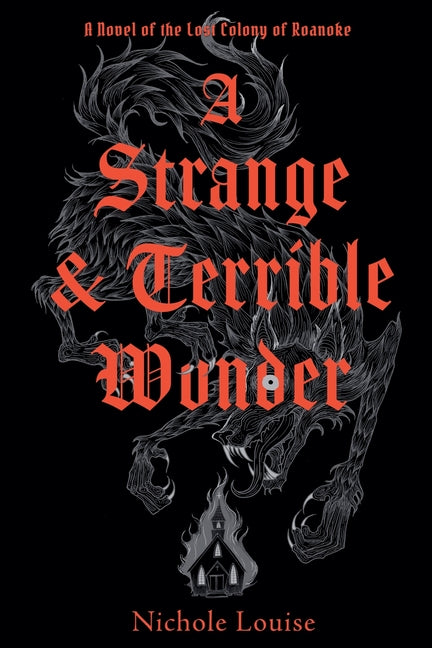 A Strange and Terrible Wonder by Louise, Nichole