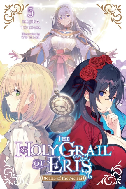 The Holy Grail of Eris, Vol. 5 (Light Novel): Scales of the Moirai by Tokiwa, Kujira