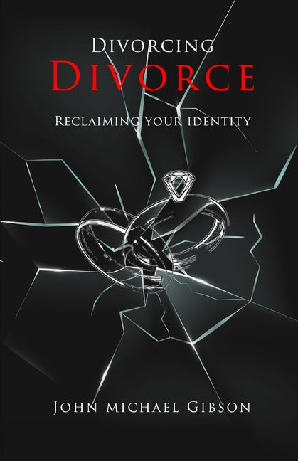Divorcing Divorce: Reclaiming Your Identity - IN Corrections Bookstore