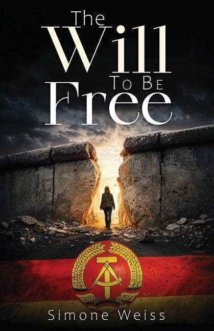 The Will To Be Free by Weiss, Simone