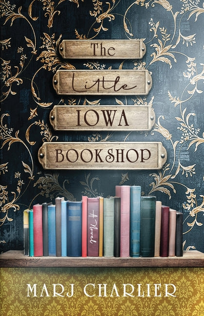 The Little Iowa Bookshop by Charlier, Marj