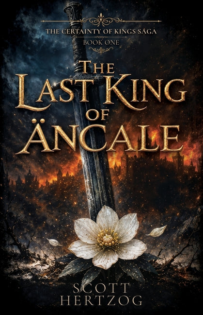 The Last King of Äncale by Hertzog, Scott
