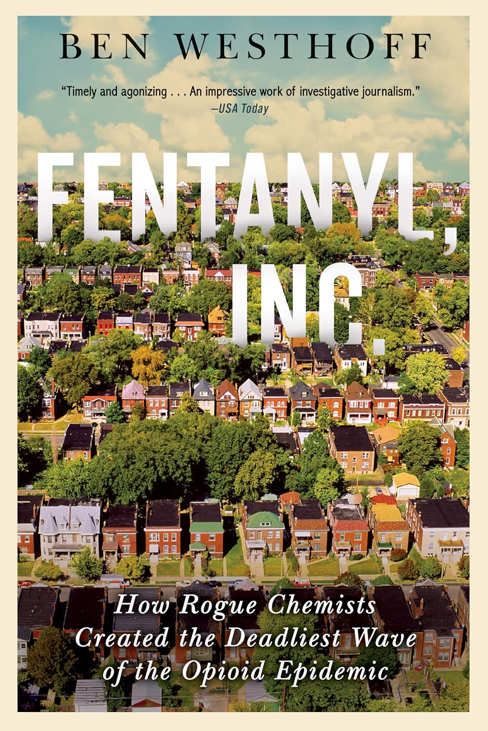 Fentanyl, Inc.: How Rogue Chemists Are Creating the Deadliest Wave of the Opioid Epidemic Paperback Grove Press
