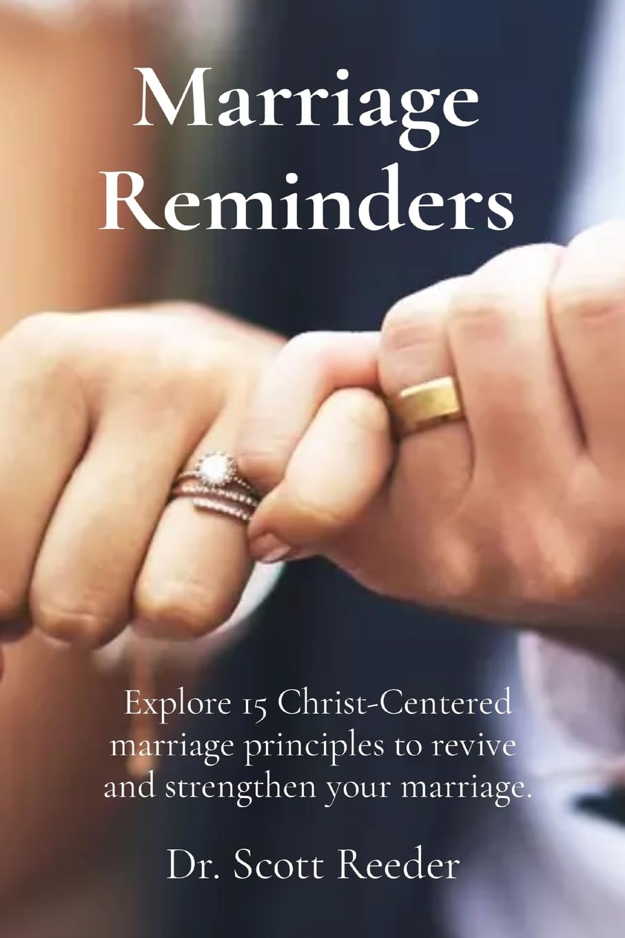 Marriage Reminders - Explore 15 Christ-Centered marriage principles to revive and strengthen your marriage - IN Corrections Bookstore