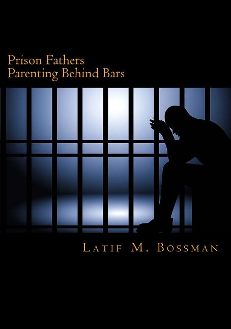 Prison Fathers Parenting Behind Bars - IN Corrections Bookstore