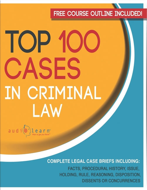 Top 100 Cases in Criminal Law Legal Briefs (Legal Case Briefs) - IN Corrections Bookstore