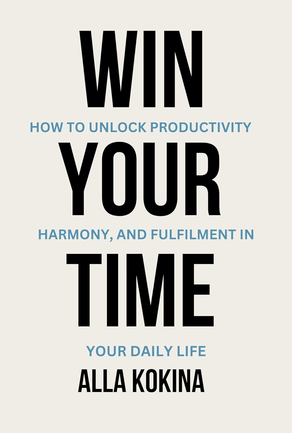 Win Your Time How to Unlock Productivity, Harmony, and Fulfilment in Your Daily Life - IN Corrections Bookstore