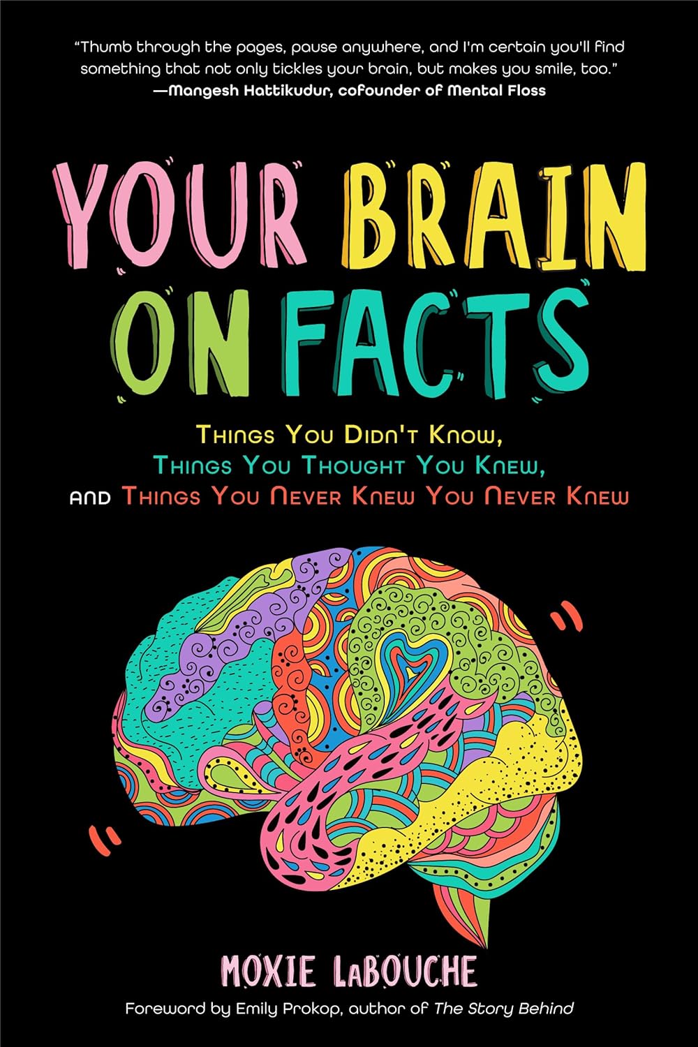 Your Brain on Facts - Things You Didn't Know, Things You Thought You Knew, and Things You Never Knew You Never Knew - IN Corrections Bookstore