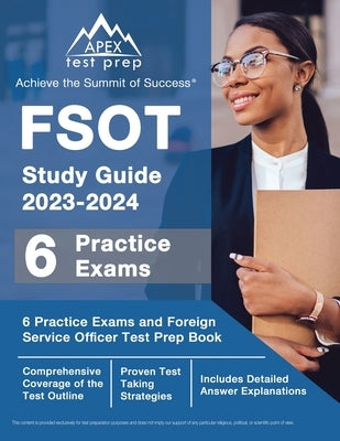 Apex Test Prep FSOT Study Guide 2023-2024 paperback with practice exams and detailed answer explanations for Foreign Service Officer test