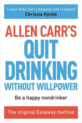 Allen Carr's Quit Drinking Without Willpower: Be a Happy Nondrinker - IN Corrections Bookstore