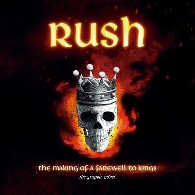 Hardcover graphic novel "Rush: The Making of a Farewell to Kings" by Fantoons, featuring vibrant illustrations and detailed cover.