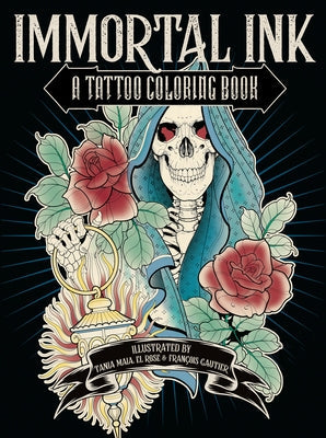 Immortal Ink: A Tattoo Coloring Book Paperback Plume Books