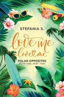 Paperback book "Love Me, Love Me: Polar Opposites: Book One, Part Two" by W by Wattpad Books displayed on a wooden surface.