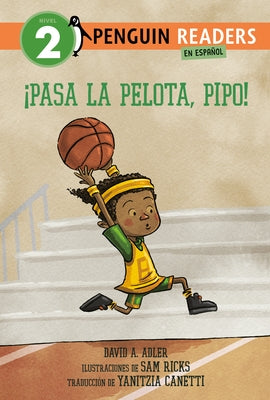 ¡Pasa La Pelota, Pipo! (Pass the Ball, Mo! Spanish Edition) by Adler, David A.