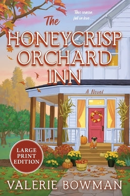 The Honeycrisp Orchard Inn by Bowman, Valerie