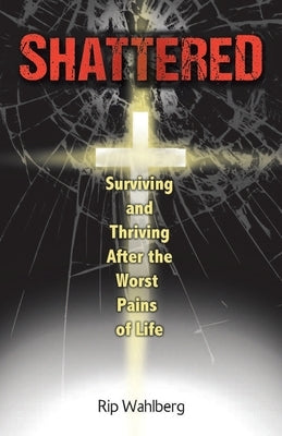 Shattered by Wahlberg, Rip