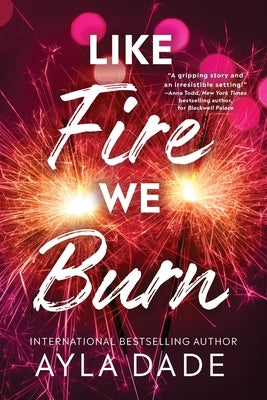 Like Fire We Burn by Dade, Ayla
