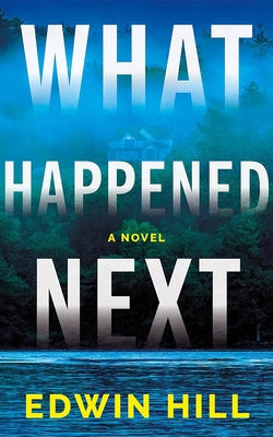 What Happened Next by Hill, Edwin