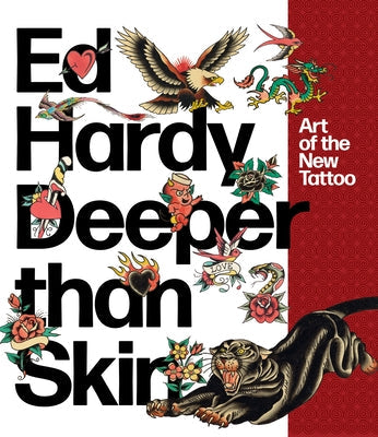 Ed Hardy: Deeper Than Skin: Art of the New Tattoo Paperback Rizzoli International Publications