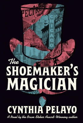 The Shoemaker's Magician by Pelayo, Cynthia