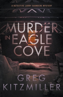 Murder in Eagle Cove by Kitzmiller, Greg