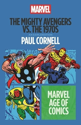 The Mighty Avengers vs. the 1970s by Cornell, Paul