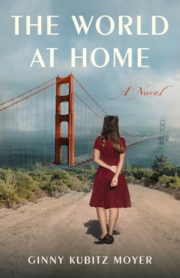 The World at Home by Kubitz Moyer, Ginny