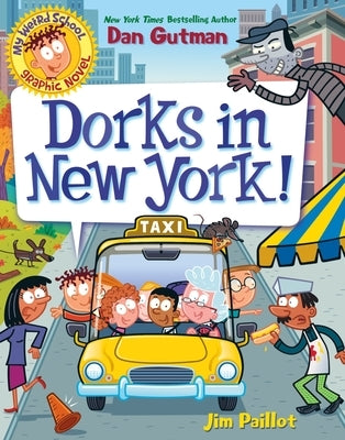 My Weird School Graphic Novel: Dorks in New York!: A Graphic Novel by Gutman, Dan