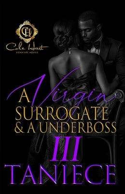 A Virgin Surrogate & A Underboss 3: The Finale by Taniece